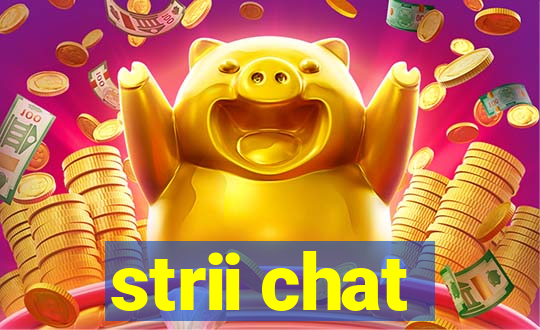 strii chat